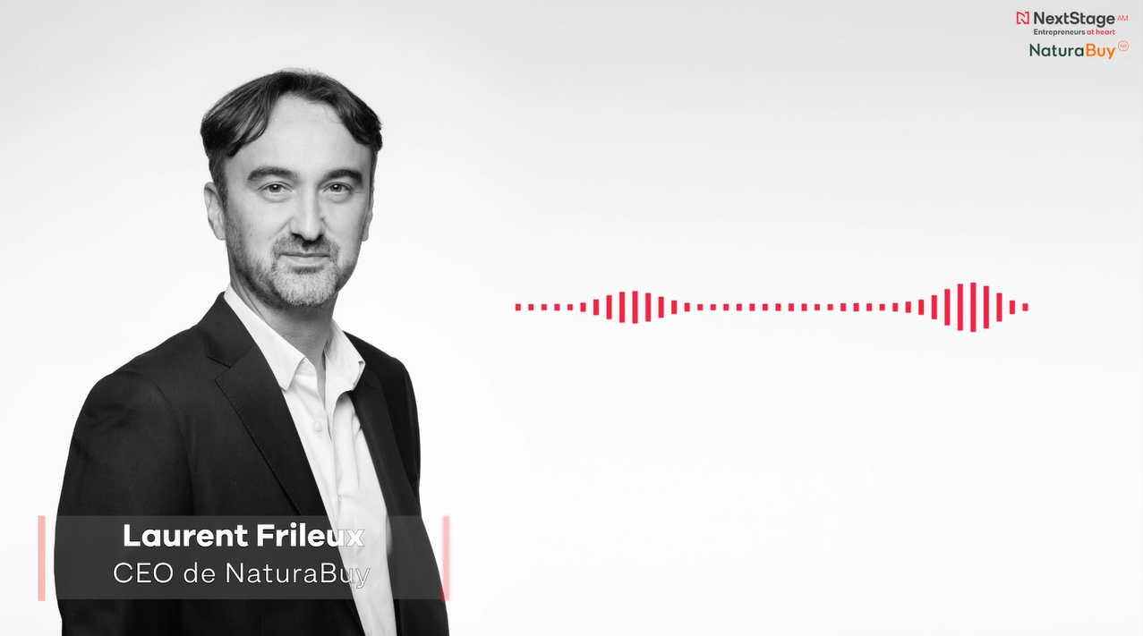 VIDEO]: Words from Entrepreneurs: Laurent Frileux, CEO of NaturaBuy -  Nextstage AM